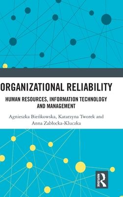 Organizational Reliability : Human Resources, Information Technology and Management