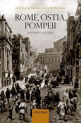 Rome, Ostia, Pompeii : Movement and Space