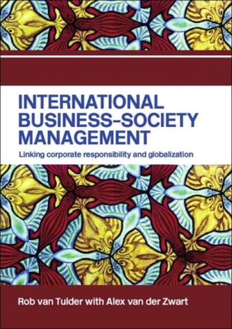 International Business-Society Management : Linking Corporate Responsibility and Globalization