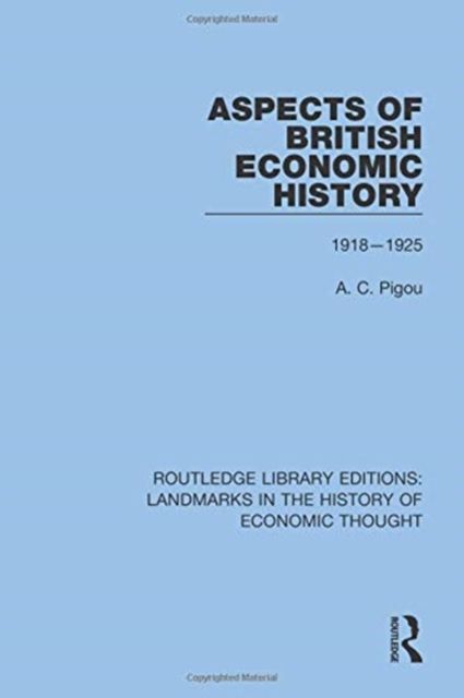 Aspects of British Economic History : 1918-1925