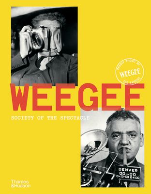 Weegee : Society of the Spectacle