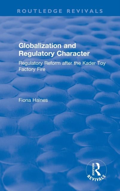 Globalization and Regulatory Character : Regulatory Reform after the Kader Toy Factory Fire