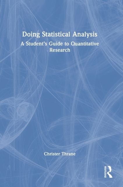 Doing Statistical Analysis : A Student’s Guide to Quantitative Research