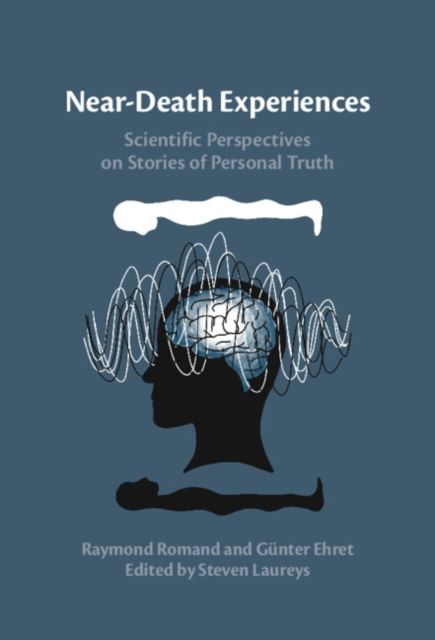 Near-Death Experiences : Scientific Perspectives on Stories of Personal Truth