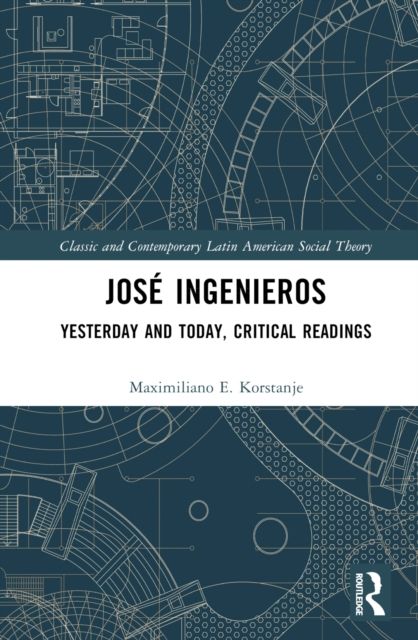 Jose Ingenieros : Yesterday and Today, Critical Readings