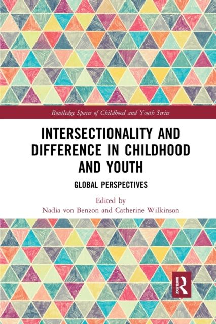 Intersectionality and Difference in Childhood and Youth : Global Perspectives
