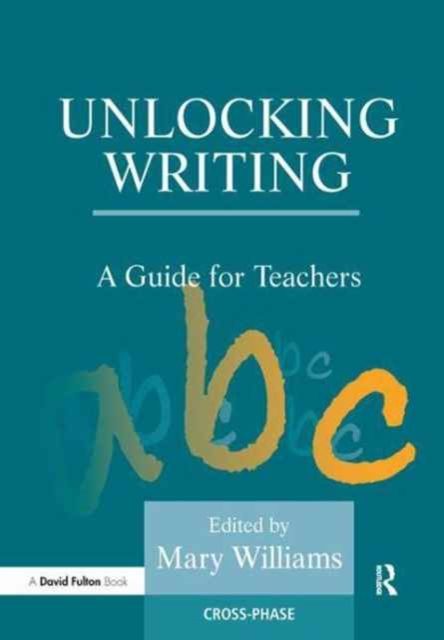 Unlocking Writing : A Guide for Teachers