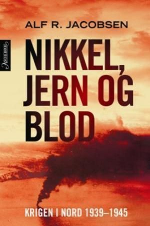 Nikkel, jern og blod : krigen i nord 1939-1945