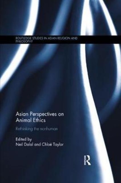 Asian Perspectives on Animal Ethics : Rethinking the Nonhuman