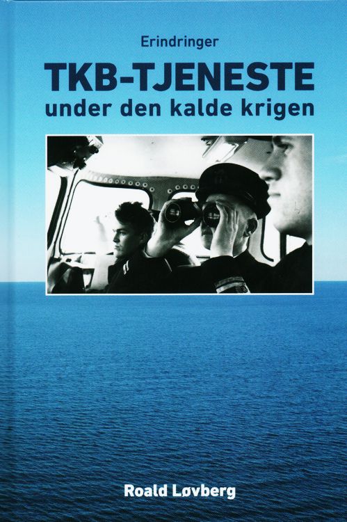 Forsidebilde av TKB-tjeneste under den kalde krigen : erindringer