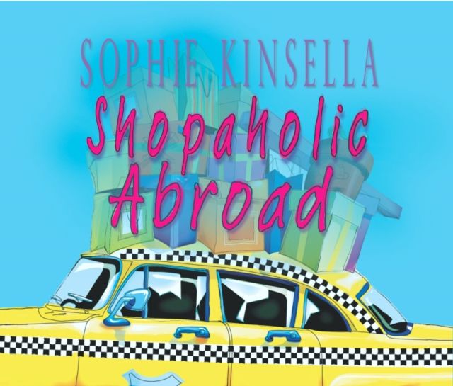Shopaholic Abroad : (Shopaholic Book 2)