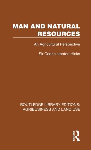 Man and Natural Resources : An Agricultural Perspective