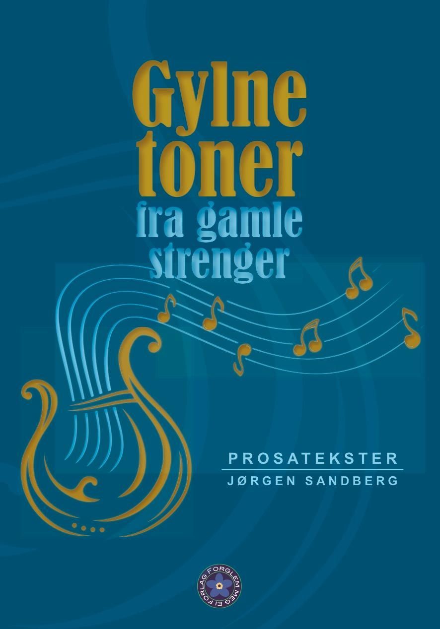 Gylne toner fra gamle strenger : prosatekster