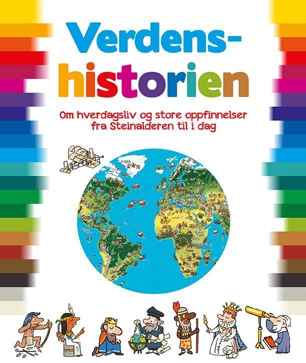 Verdenshistorien : om hverdagsliv og store oppfinnelser fra Steinalderen til i dag
