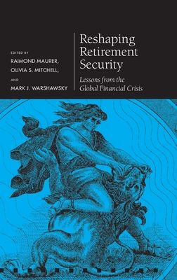 Reshaping Retirement Security : Lessons from the Global Financial Crisis