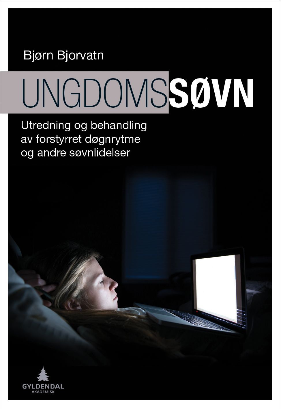 Ungdomssøvn : utredning og behandling av forstyrret døgnrytme og andre søvnlidelser