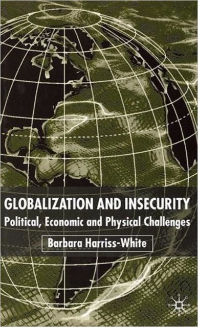 Globalization and Insecurity : Political, Economic and Physical Challenges