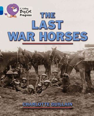 The Last War Horses : Band 07 Turquoise/Band 16 Sapphire