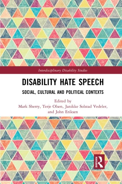 Disability Hate Speech : Social, Cultural and Political Contexts