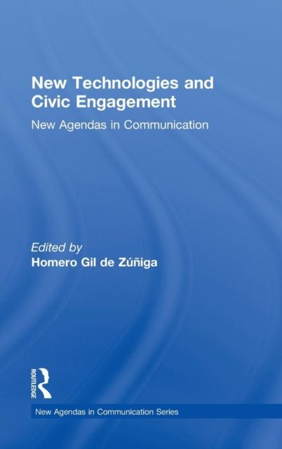 New Technologies and Civic Engagement : New Agendas in Communication
