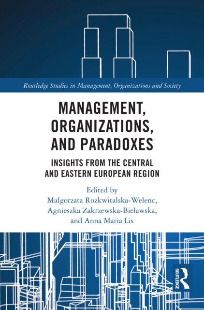 Management, Organizations, and Paradoxes : Insights from the Central and Eastern European Region