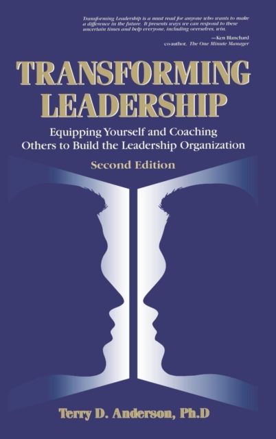 Forsidebilde av Transforming Leadership : Equipping Yourself and Coaching Others to Build the Leadership Organization, Second Edition