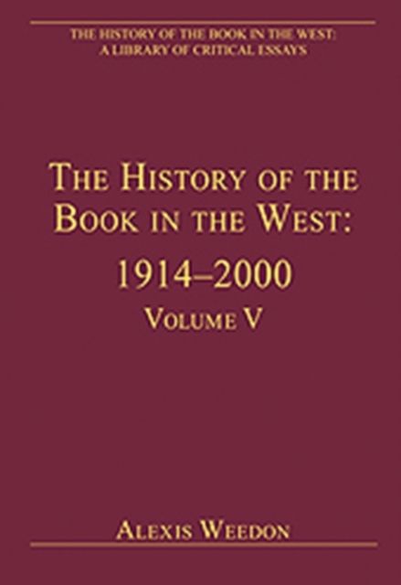 The History of the Book in the West: 1914?2000 : Volume V