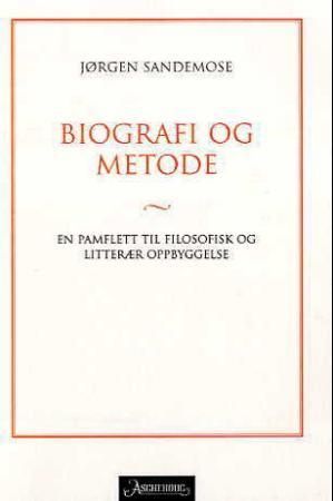 Forsidebilde av Biografi og metode : en pamflett til filosofisk og litterær oppbyggelse