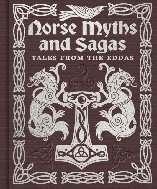 Norse Myths and Sagas : Over 50 Tales from the Eddas