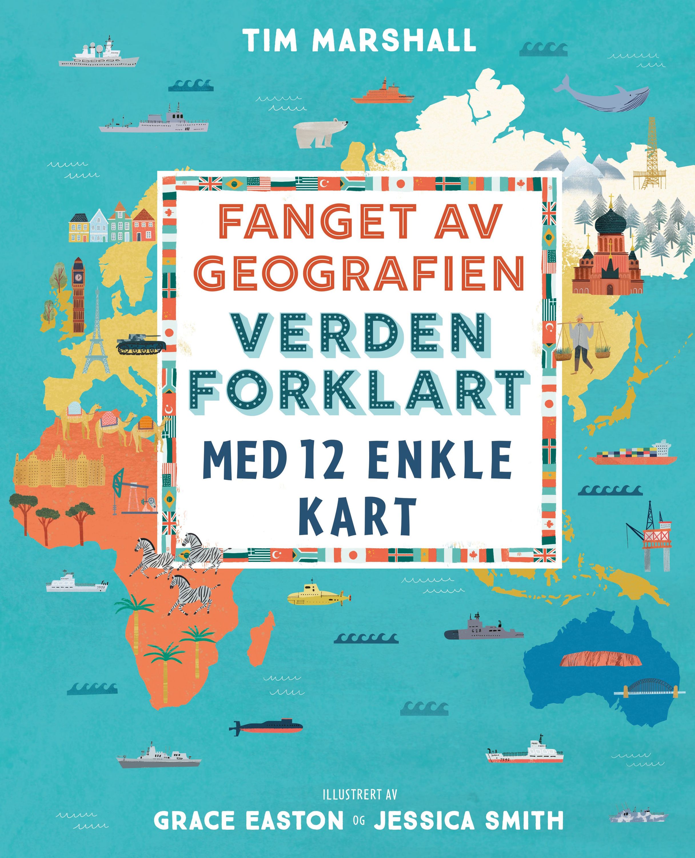 Fanget av geografien : verden forklart med 12 enkle kart
