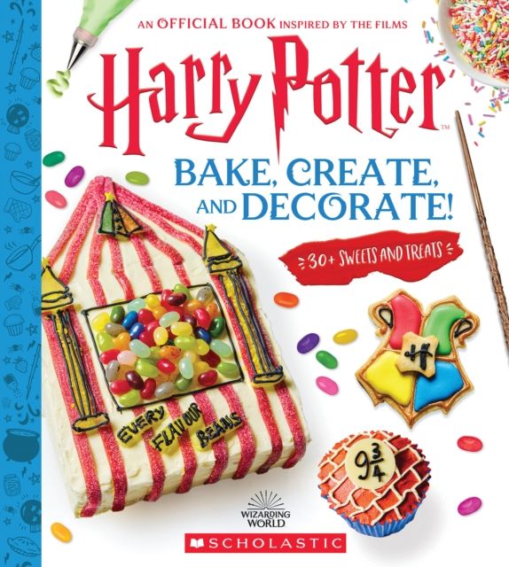 An official book inspired by the films Harry Potter : bake, create, and decorate!