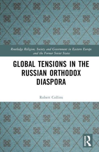 Global Tensions in the Russian Orthodox Diaspora