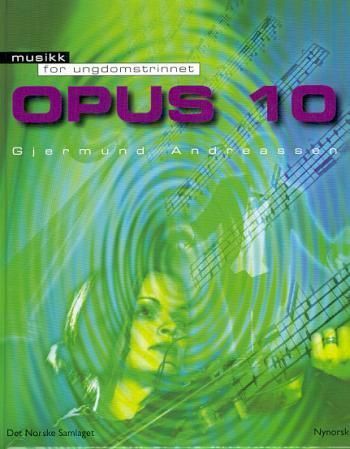 Forsidebilde av Opus 10 : musikk for ungdomstrinnet