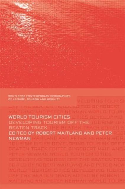 World Tourism Cities : Developing Tourism Off the Beaten Track