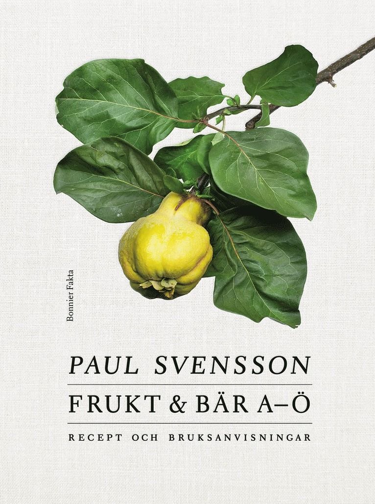 Frukt & bär A-Ö : recept och bruksanvisningar