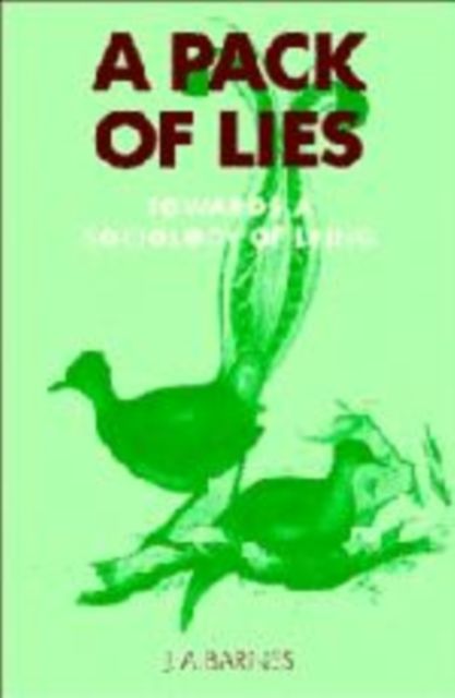 A Pack of Lies : Towards a Sociology of Lying