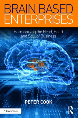 Brain Based Enterprises : Harmonising the Head, Heart and Soul of Business