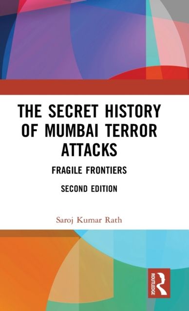 The Secret History of Mumbai Terror Attacks : Fragile Frontiers