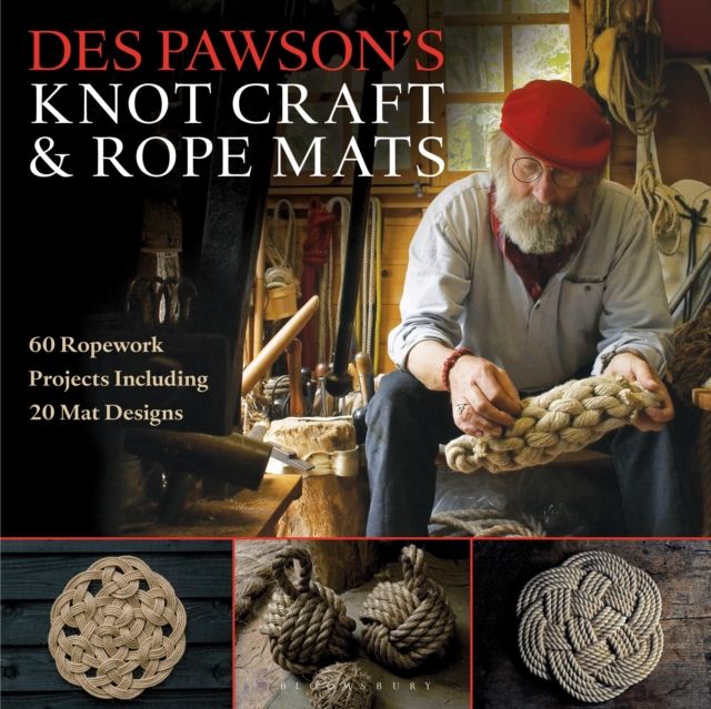 Des Pawson's Knot Craft and Rope Mats : 60 Ropework Projects Including 20 Mat Designs