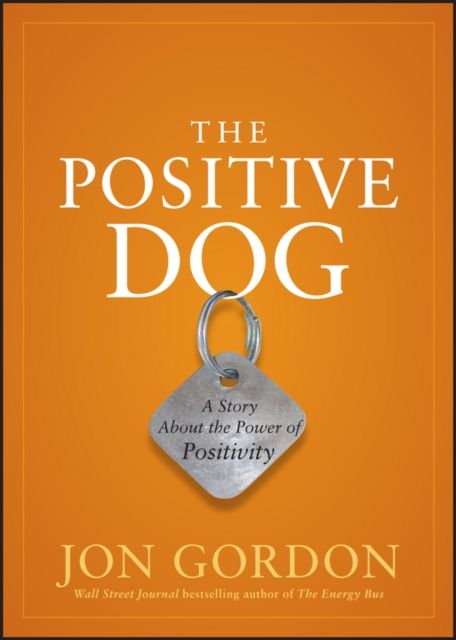 The Positive Dog : A Story About the Power of Positivity