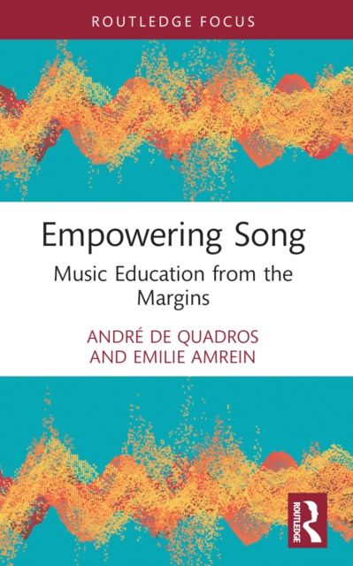 Empowering Song : Music Education from the Margins