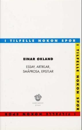 I tilfelle nokon spør : essay, artiklar, småprosa, epistlar