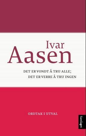 Det er vondt å tru alle, det er verre å tru ingen : ordtak i utval