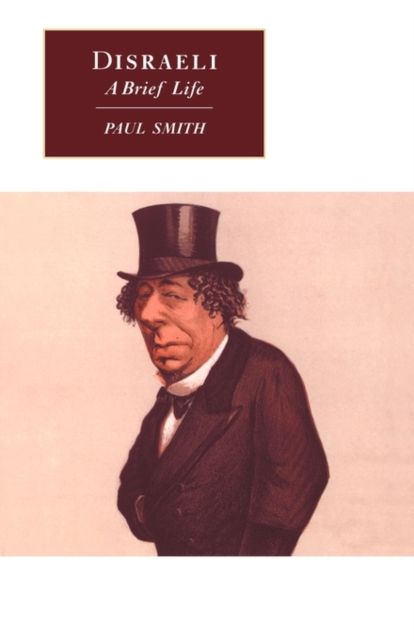 Disraeli : A Brief Life