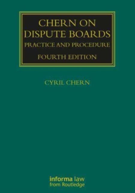 Chern on Dispute Boards : Practice and Procedure