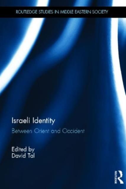 Israeli Identity : Between Orient and Occident