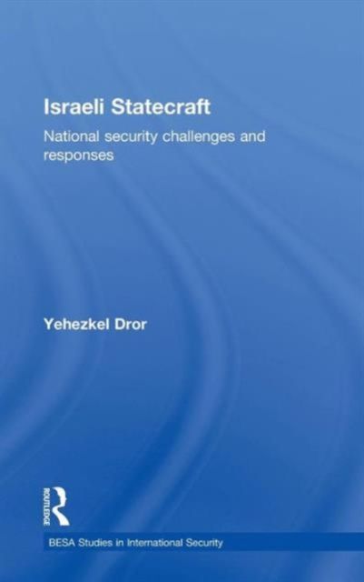 Israeli Statecraft : National Security Challenges and Responses