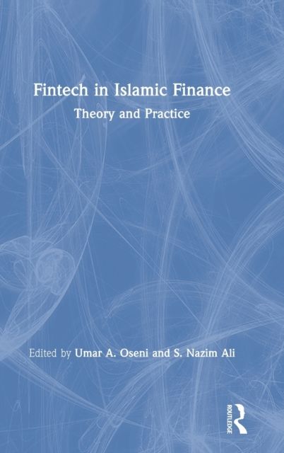 Fintech in Islamic Finance : Theory and Practice