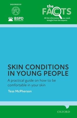 Skin conditions in young people : A practical guide on how to be comfortable in your skin