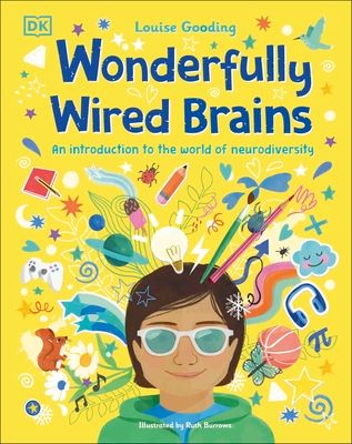 Wonderfully Wired Brains : An Introduction to the World of Neurodiversity